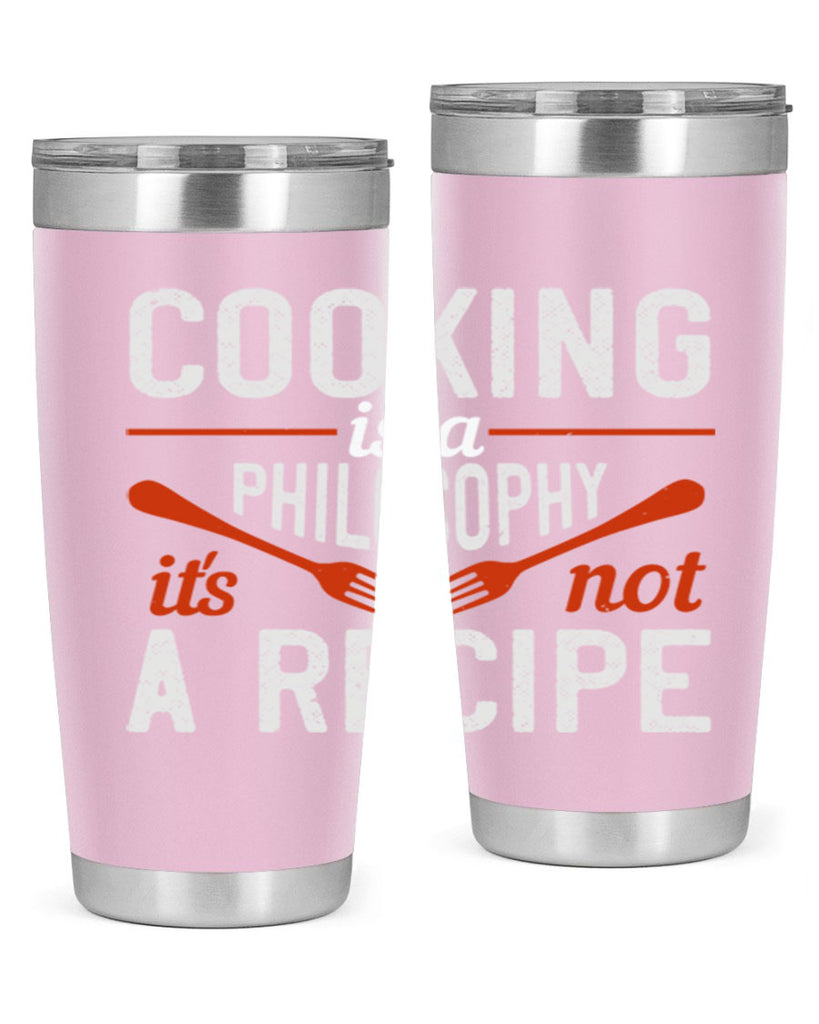 cooking is a philosophy its not a recipe 49#- cooking- Tumbler