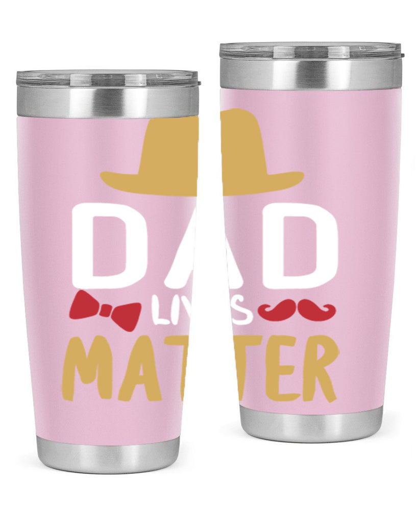 dad lives matter 103#- fathers day- Tumbler