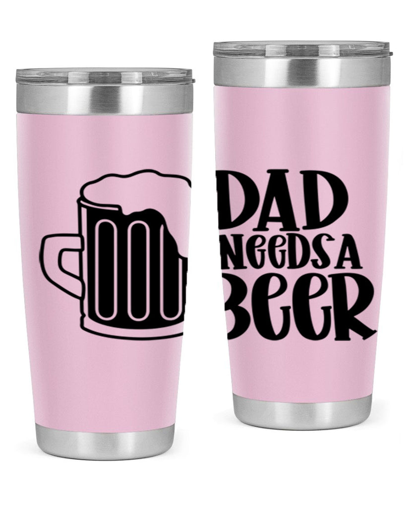 dad needs a beer 40#- beer- Tumbler