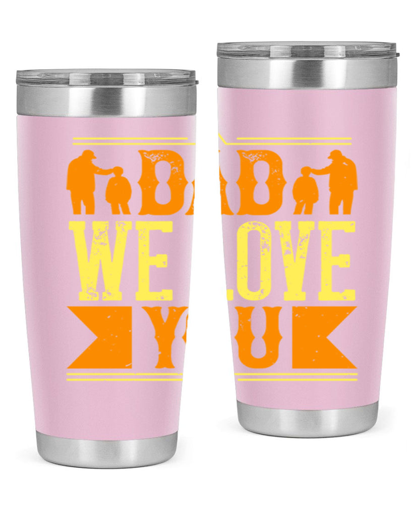dad we love you 259#- fathers day- Tumbler