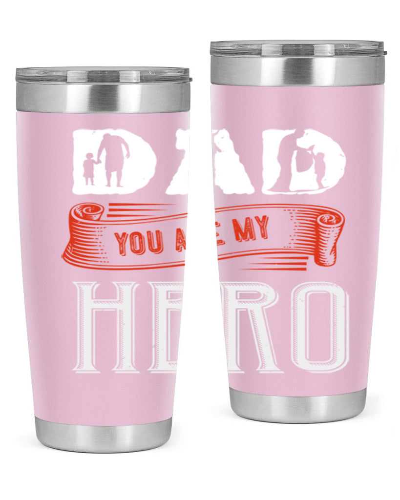dad you are my hero 120#- fathers day- Tumbler