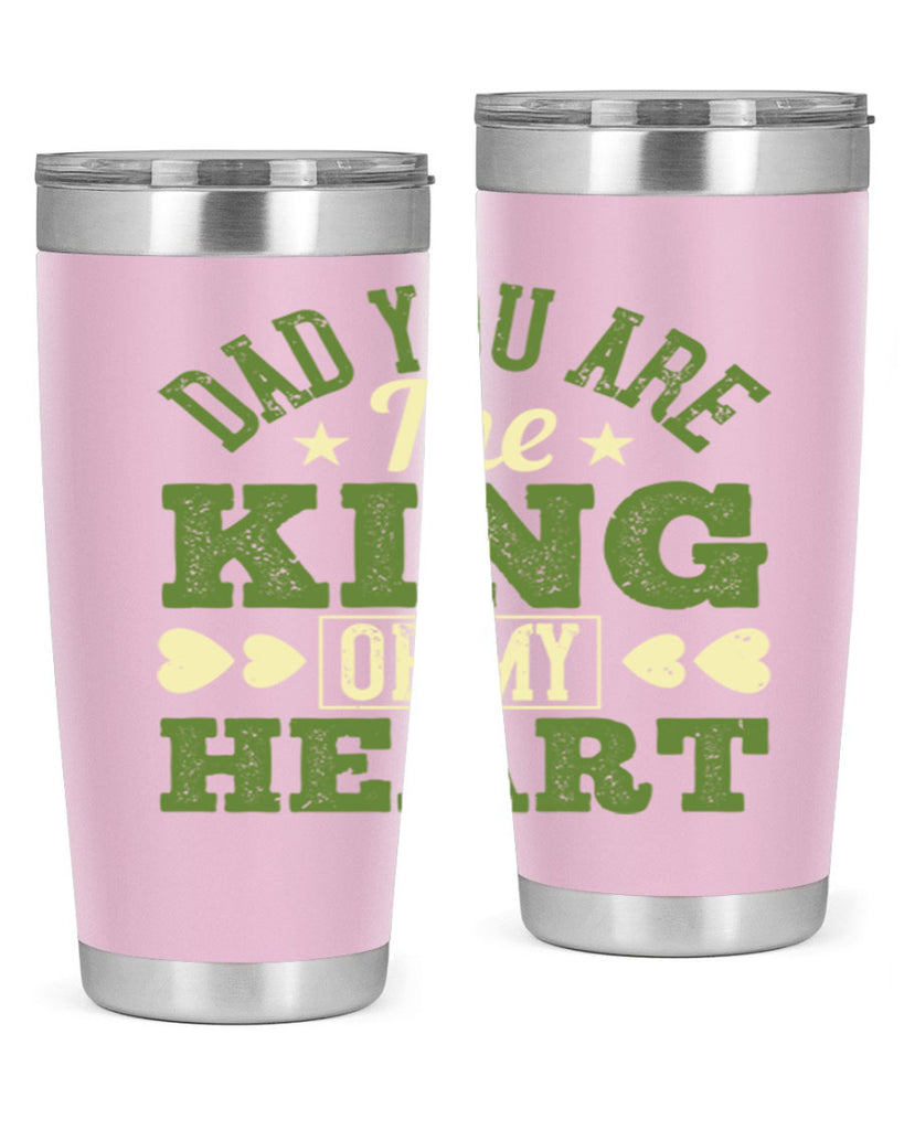 dad you are the king of my heart 253#- fathers day- Tumbler