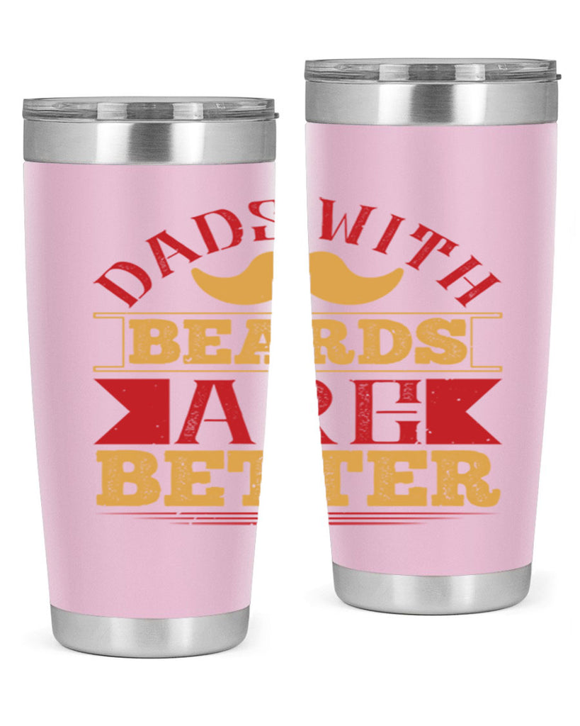 dads with beards are better 231#- fathers day- Tumbler