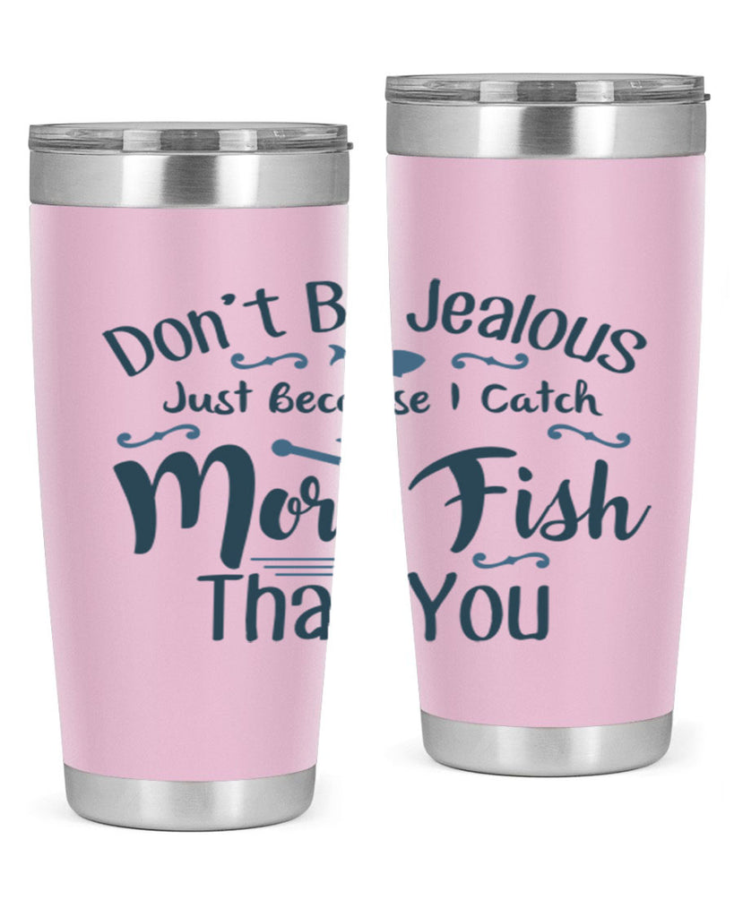 dont be jealous 162#- fishing- Tumbler