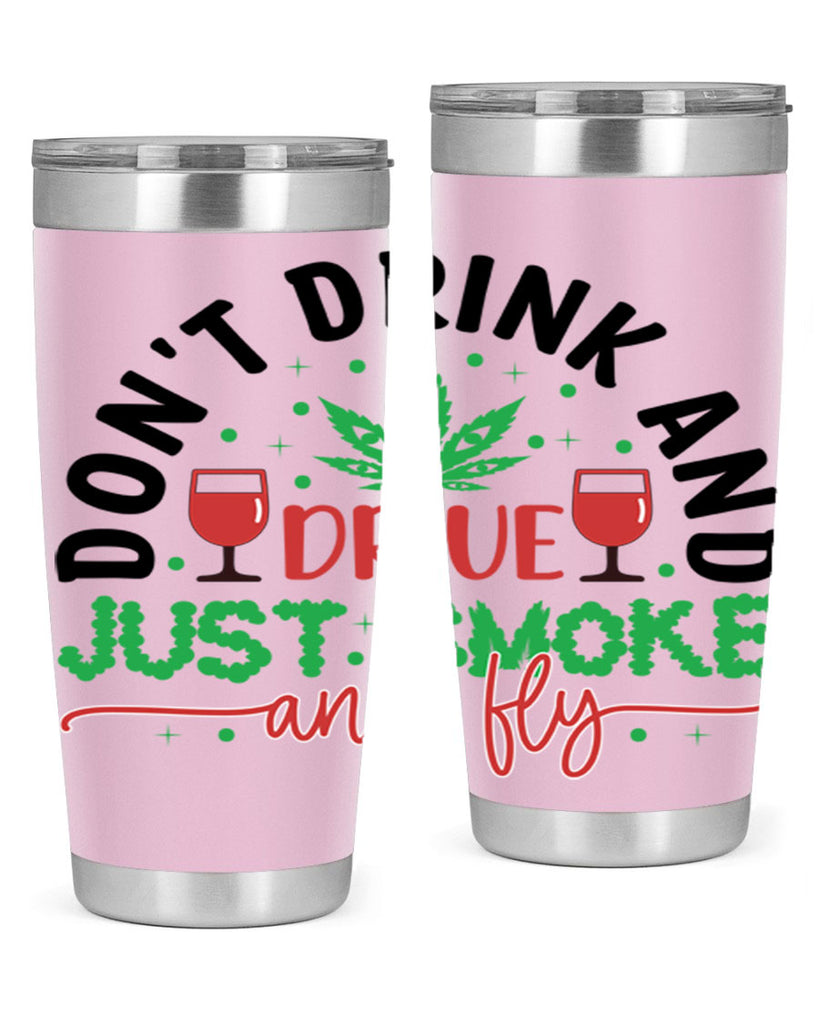 dont drink and drive just smoke and fly 68#- marijuana- Tumbler