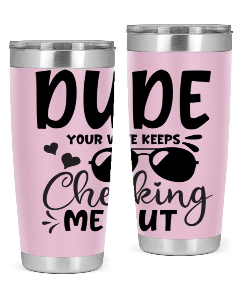 dude your wife keeps cheeking me out Style 266#- baby- tumbler