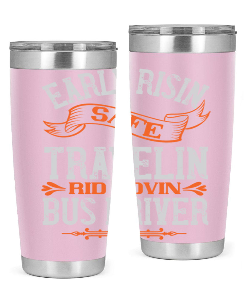 early risin safe travelin rid lovin bus driver Style 36#- bus driver- tumbler