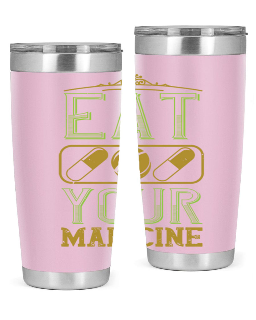 eat your madicine 141#- vegan- Tumbler