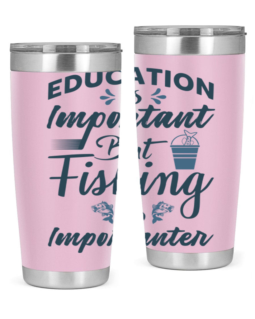 education is important 160#- fishing- Tumbler