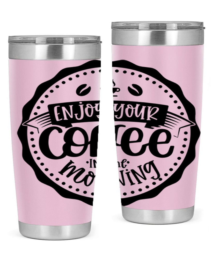 enjoy your coffee in the morning 126#- coffee- Tumbler