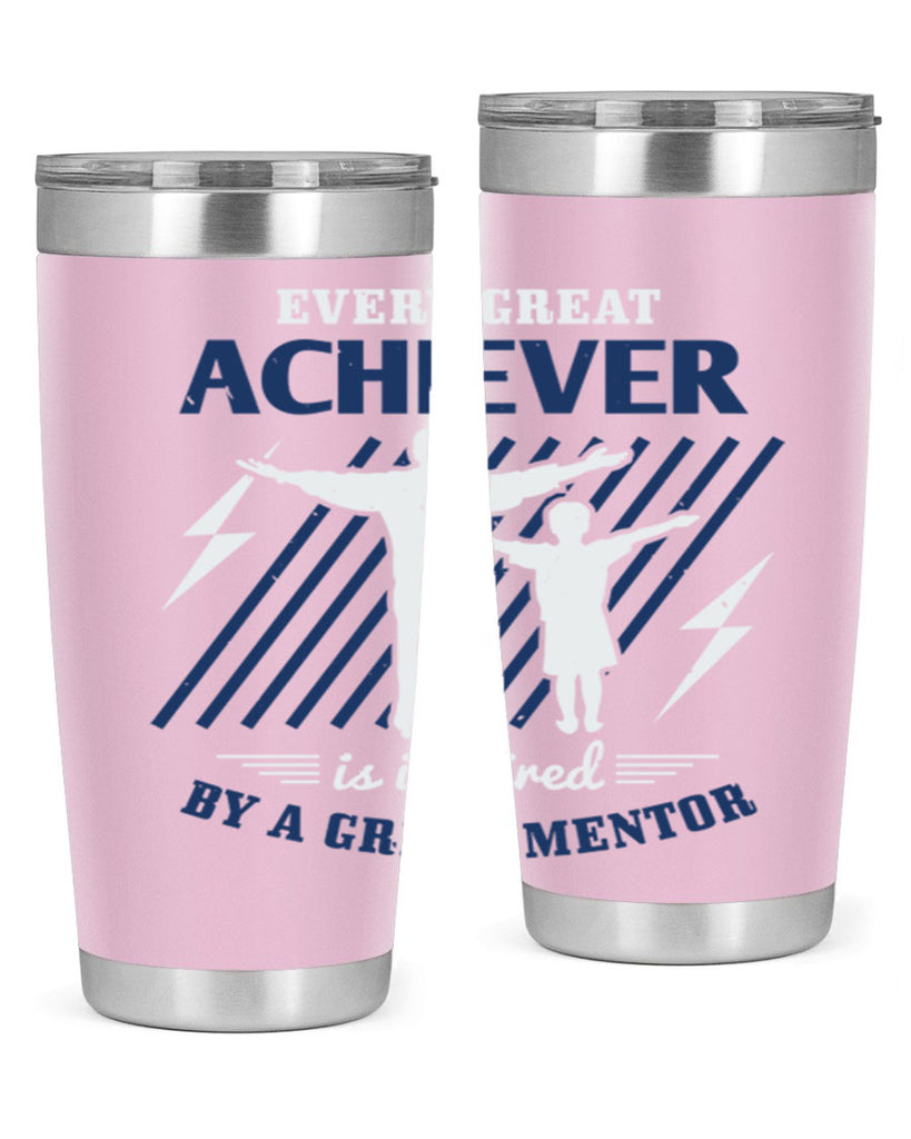 every great achiever 230#- fathers day- Tumbler
