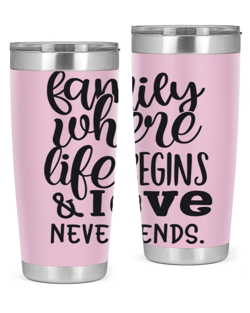 family where life begins love never ends 34#- family- Tumbler