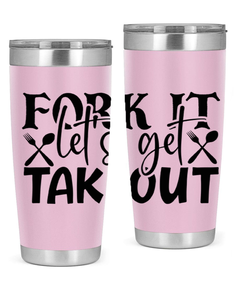 fork it lets get takeout 96#- kitchen- Tumbler