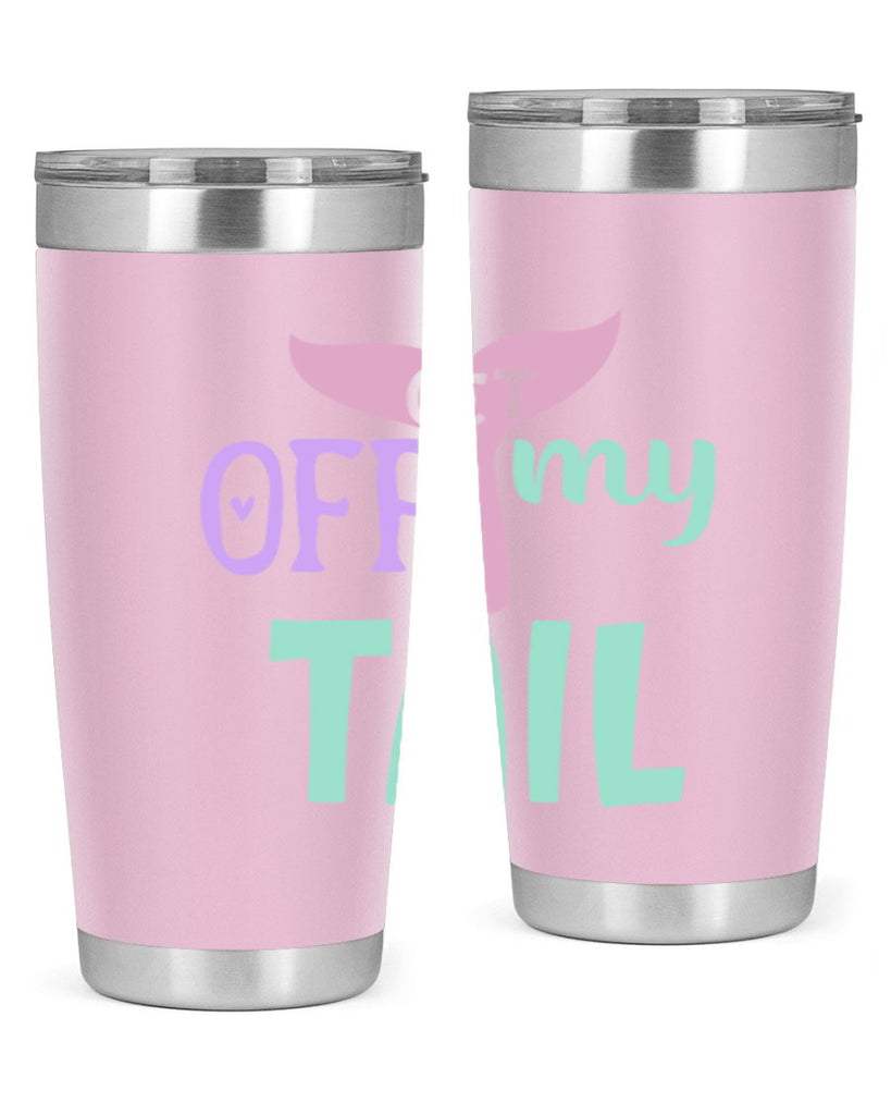 get off my tail 2#- mermaid- Tumbler