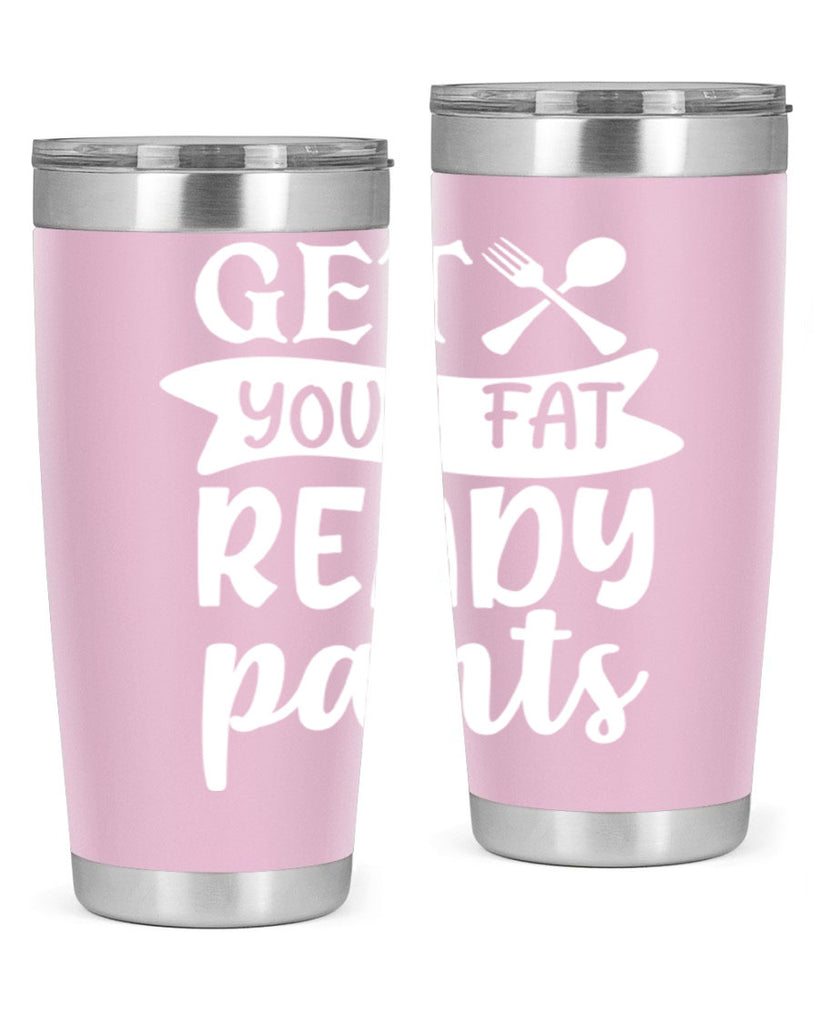 get your fat pants ready 37#- kitchen- Tumbler