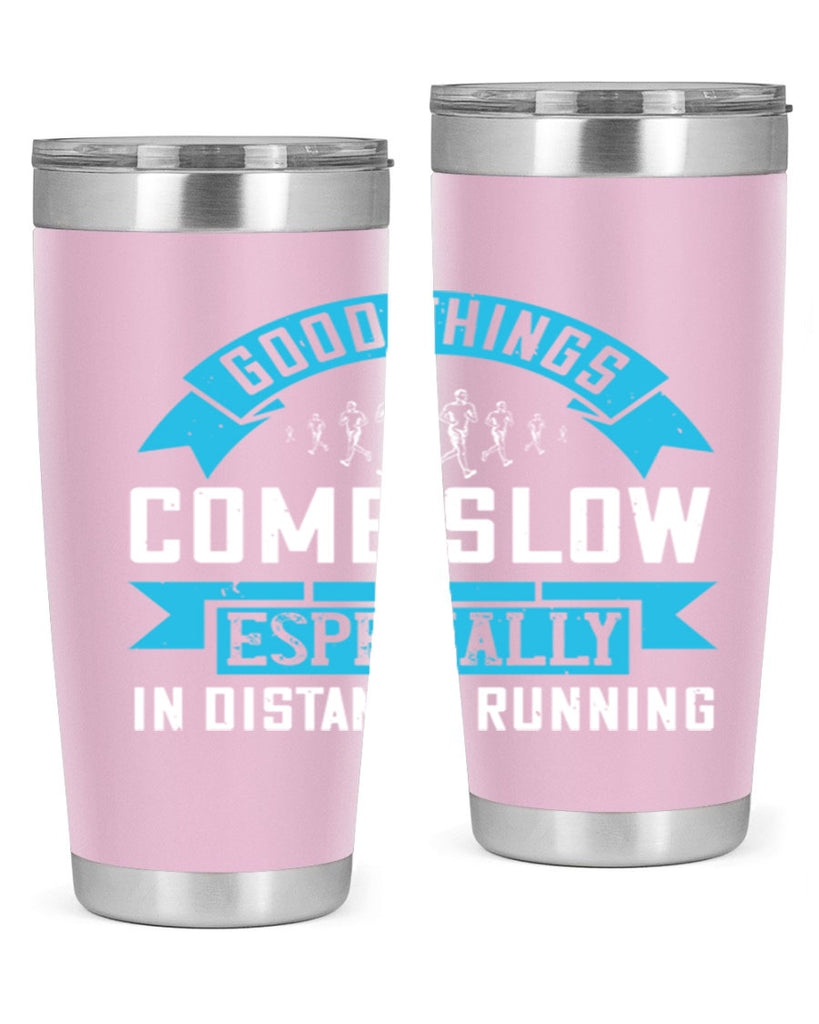 good things come slow especially in distance running 44#- running- Tumbler