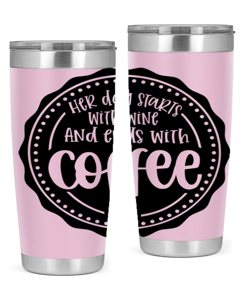 her day starts with wine and ends with coffee 116#- coffee- Tumbler