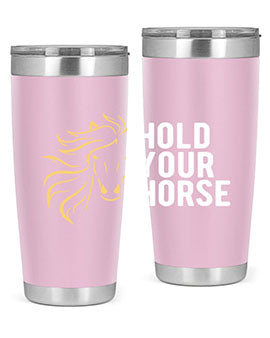 hold your horse Style 5#- horse- Tumbler