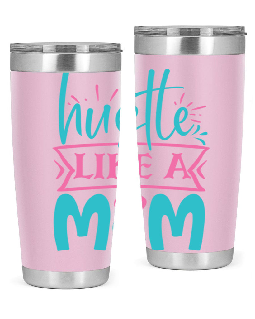 hustle like a mom 340#- mom- Tumbler