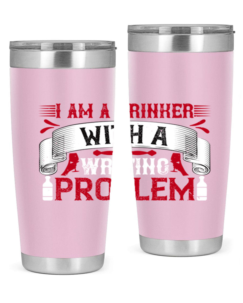 i am a drinker with a writing problem 49#- drinking- Tumbler