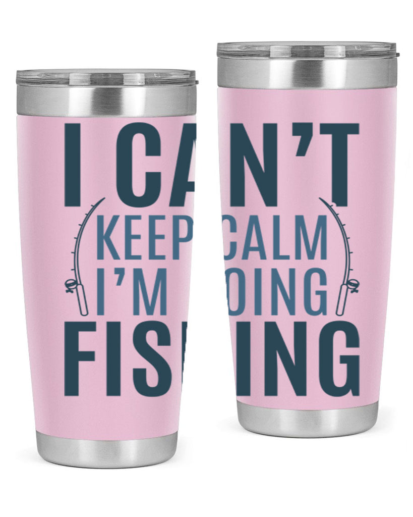 i cant keep calm 115#- fishing- Tumbler