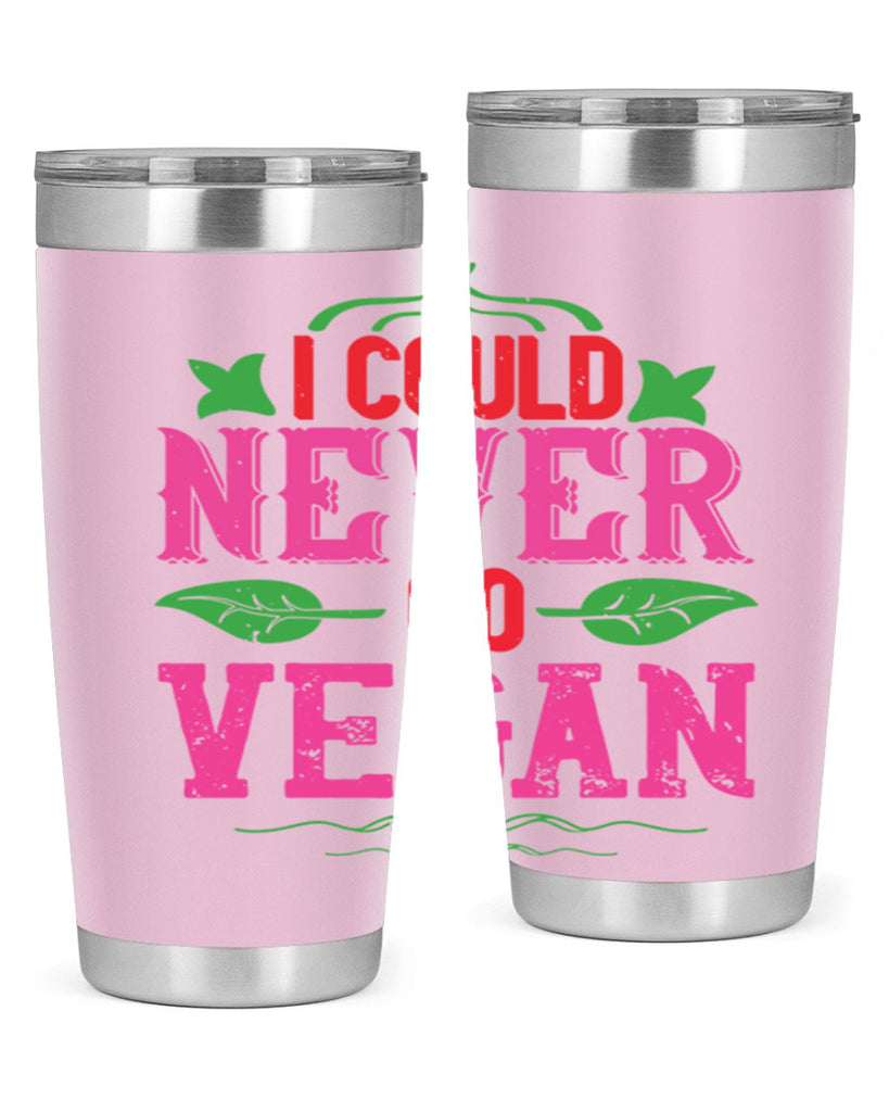 i could never go vegan 133#- vegan- Tumbler