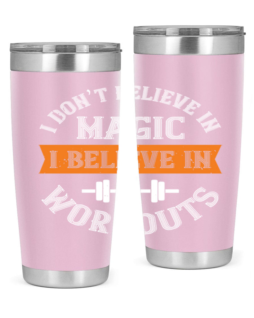 i dont belive in magic i believe in workouts 90#- gym- Tumbler