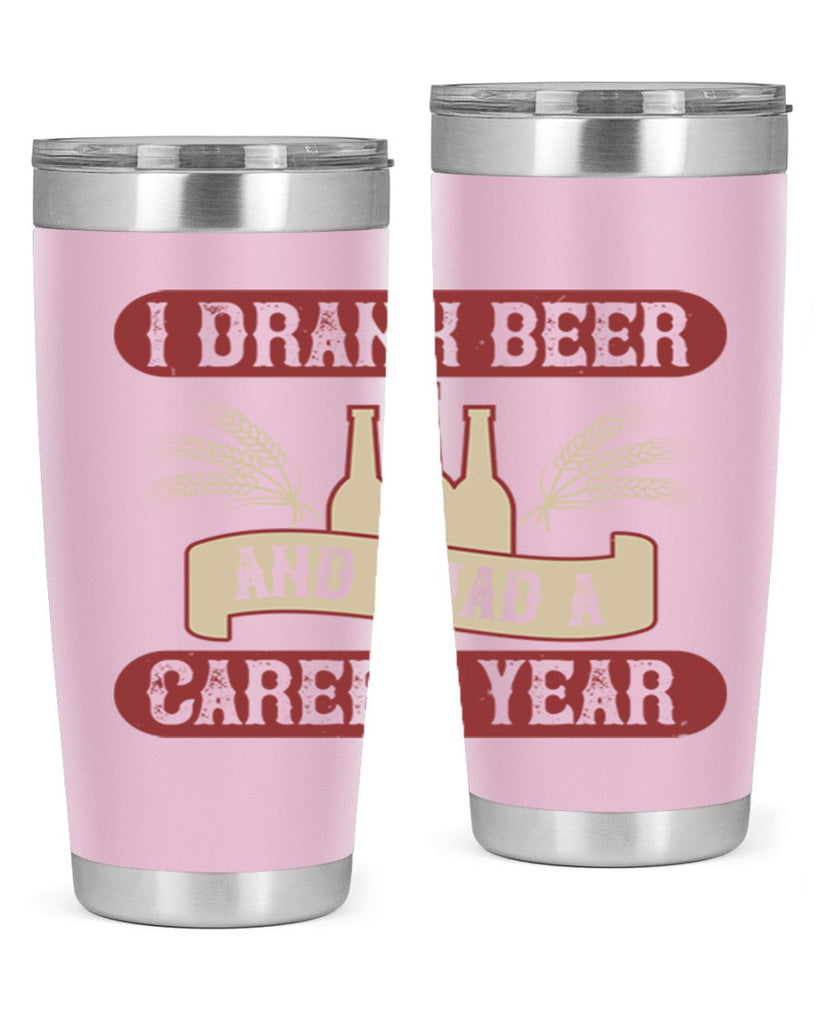 i drank beer and i had a career year 82#- beer- Tumbler