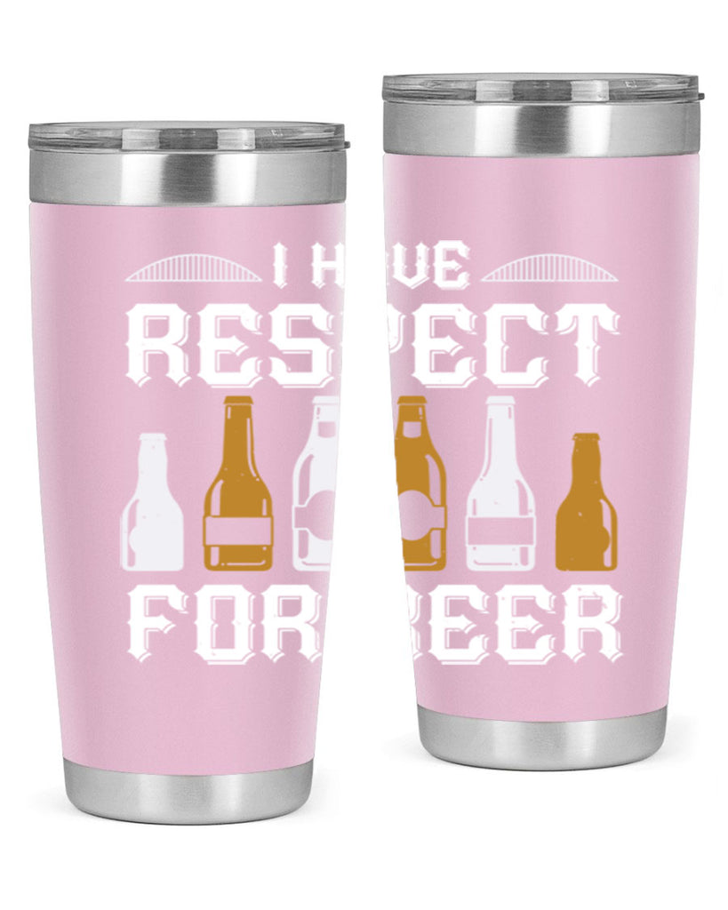 i have respect for beer 78#- beer- Tumbler