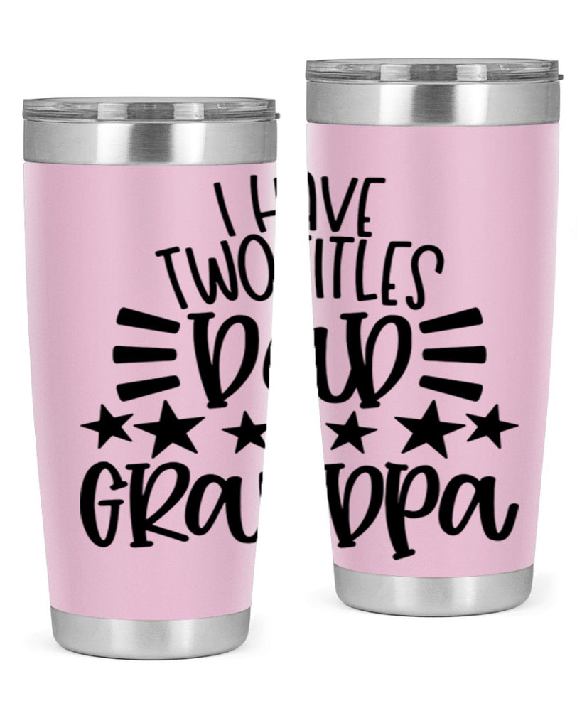 i have two titles dad grandpa 44#- fathers day- Tumbler