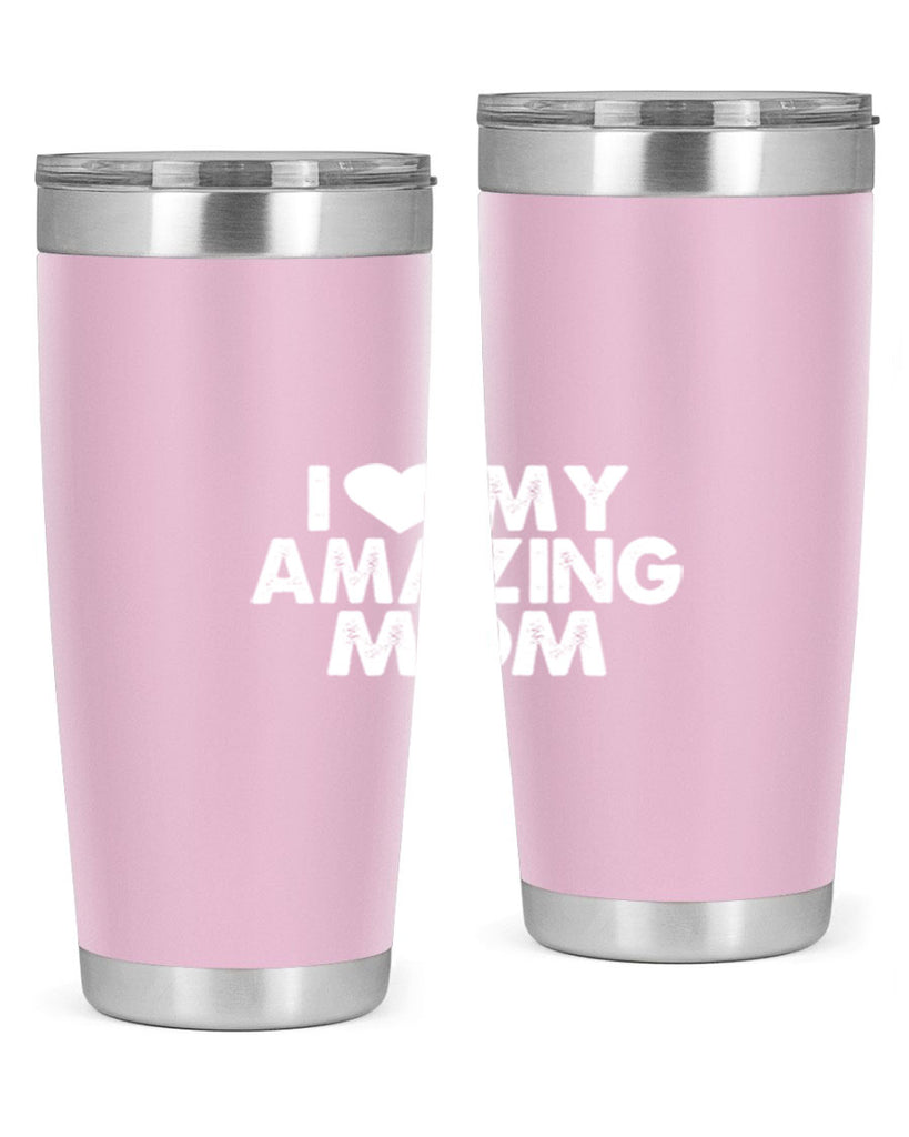 i love my amazing mom 259#- mom- Tumbler