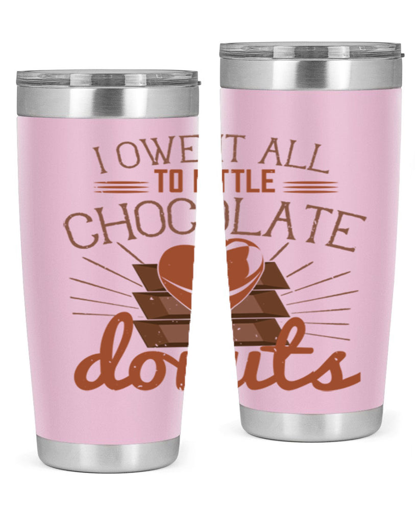 i owe it all to little chocolate donuts 34#- chocolate- Tumbler