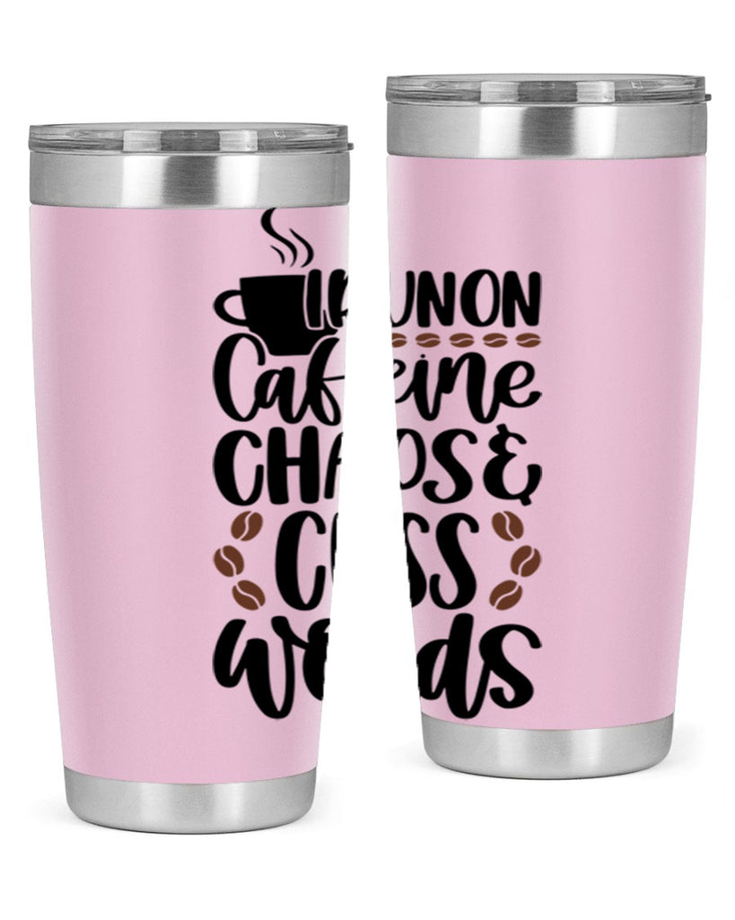 i run on caffeine chaos 99#- coffee- Tumbler