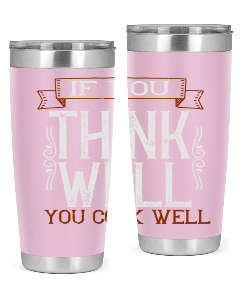 if you think well you cook well 24#- cooking- Tumbler