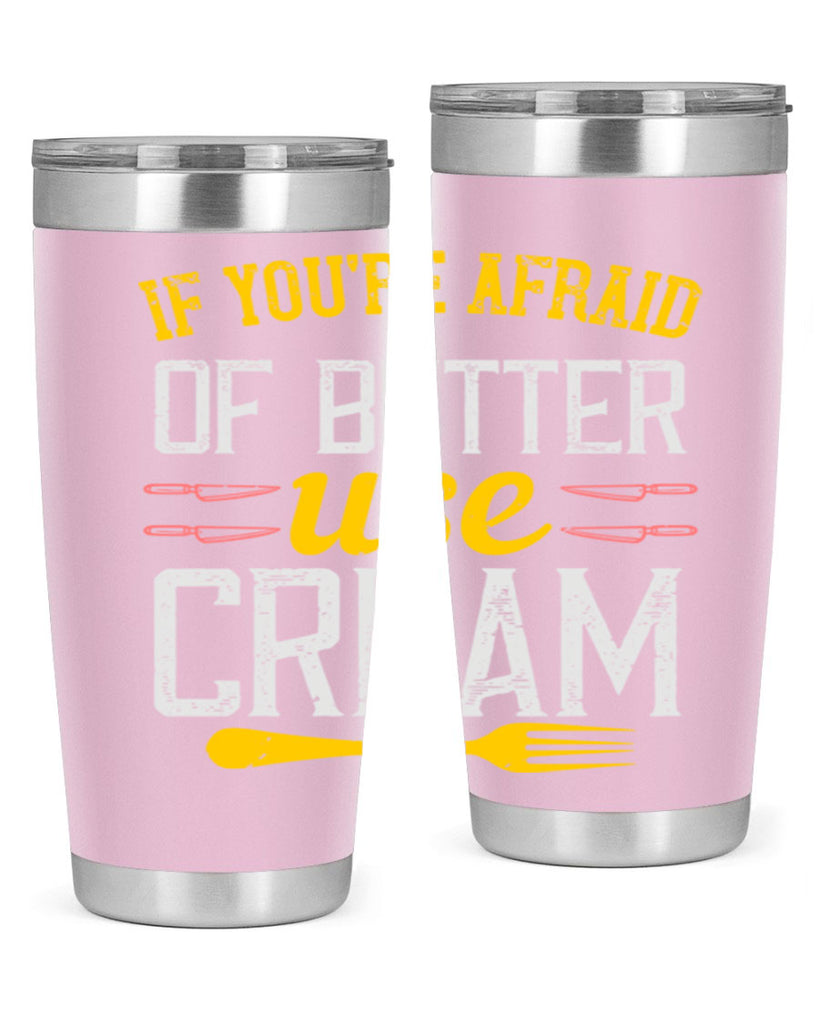 if you’re afraid of butter use cream 23#- cooking- Tumbler