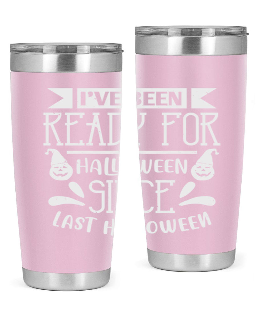 ihave been ready for halloween 145#- halloween- Tumbler