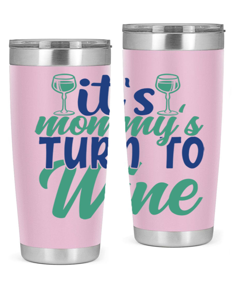 its mommys turn to wine 188#- wine- Tumbler