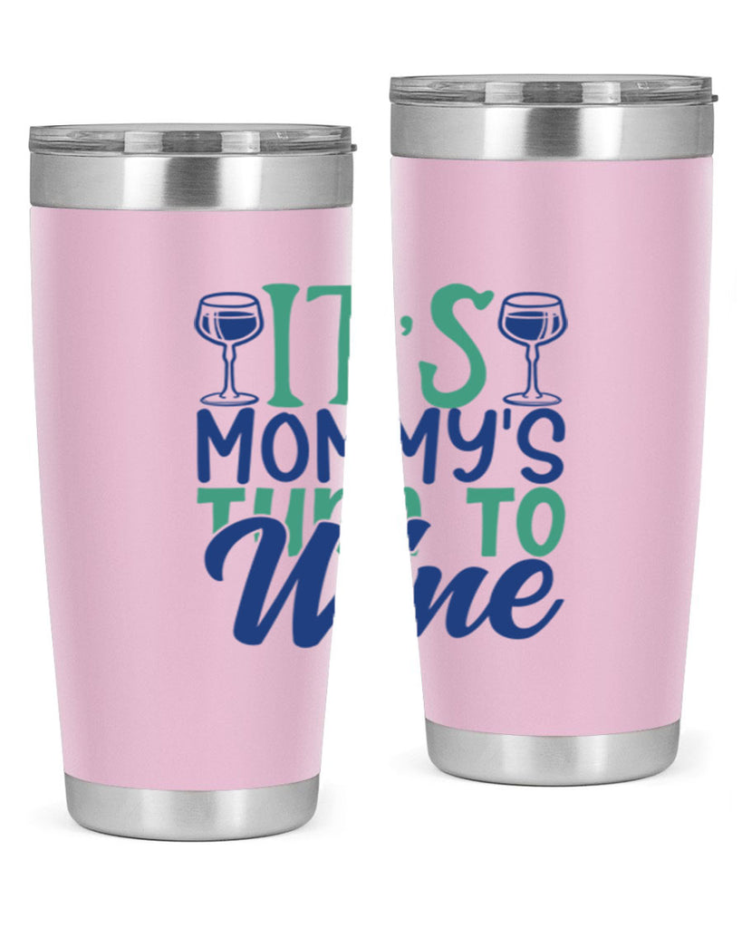 its mommys turn to wine 189#- wine- Tumbler