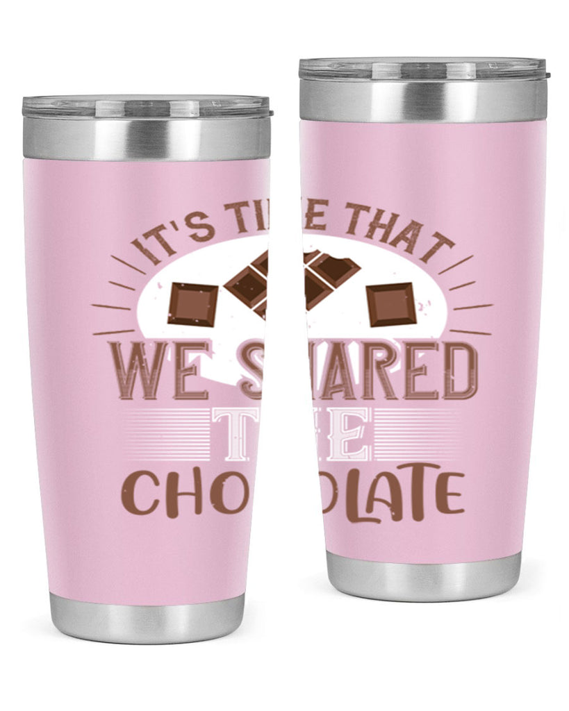 its time that we shared the chocolate 27#- chocolate- Tumbler