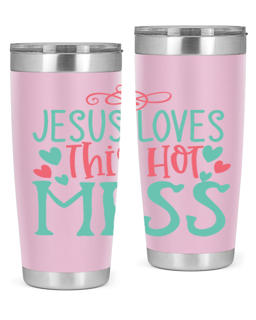 jesus loves this hot mess 112#- easter- Tumbler