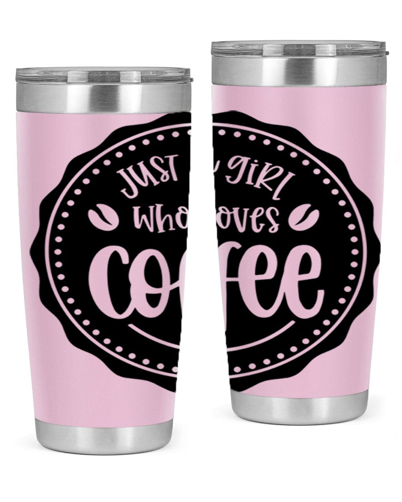 just a girl who loves coffee 85#- coffee- Tumbler