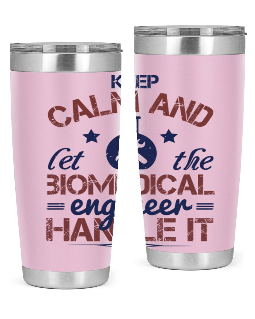 keep calm and left the biomedical engineer handle it Style 46#- engineer- tumbler