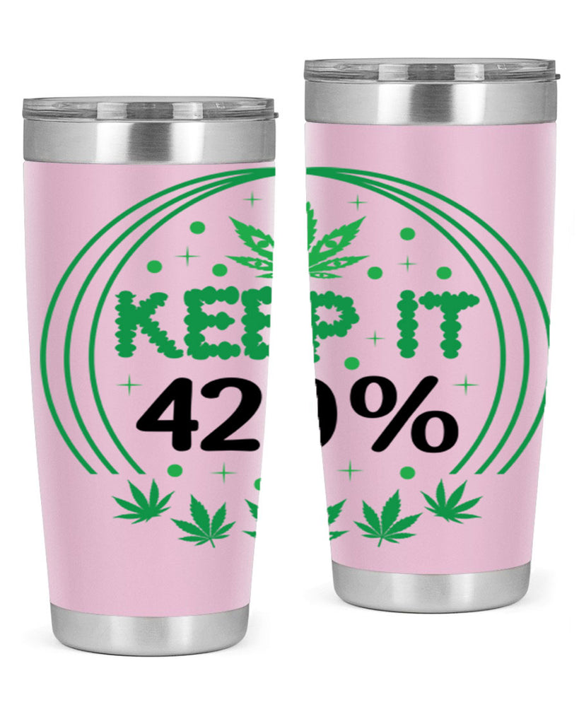 keep it four twenty percent 175#- marijuana- Tumbler