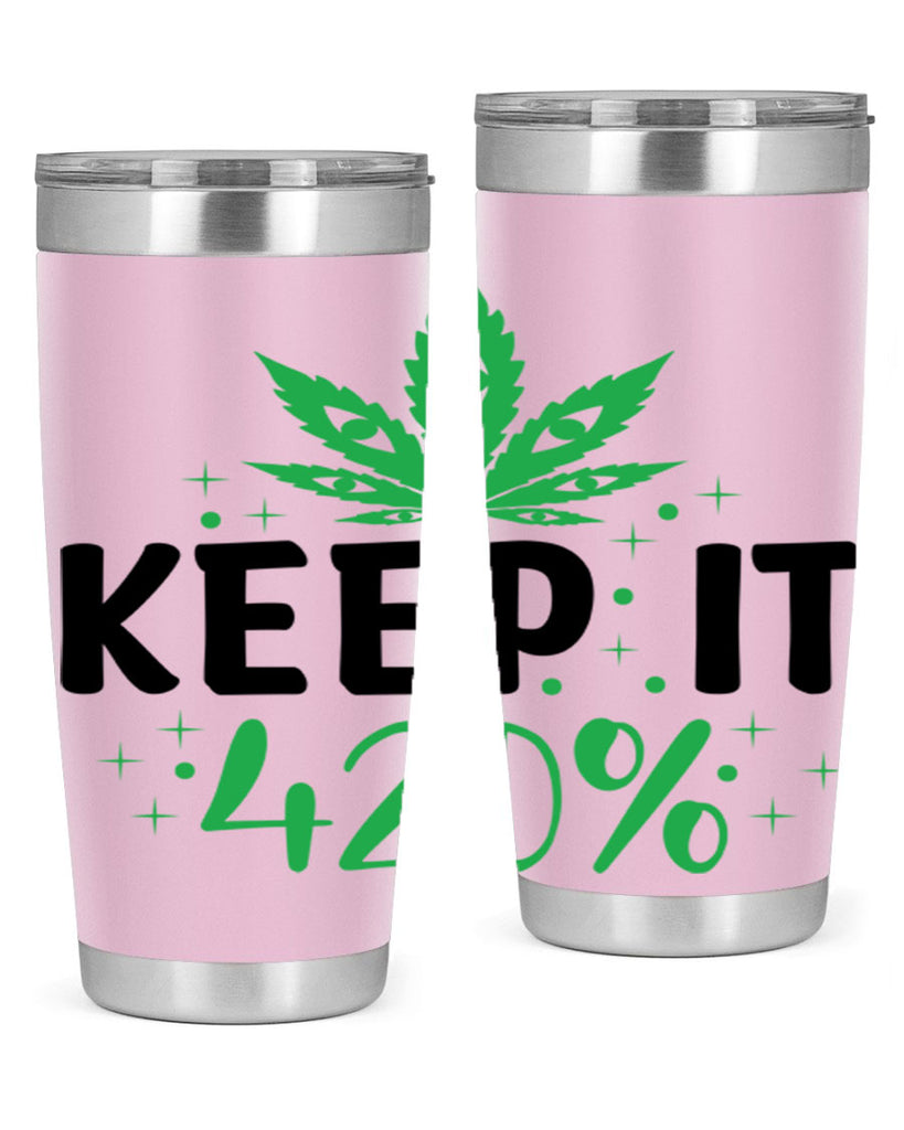 keep it four twenty percent 176#- marijuana- Tumbler