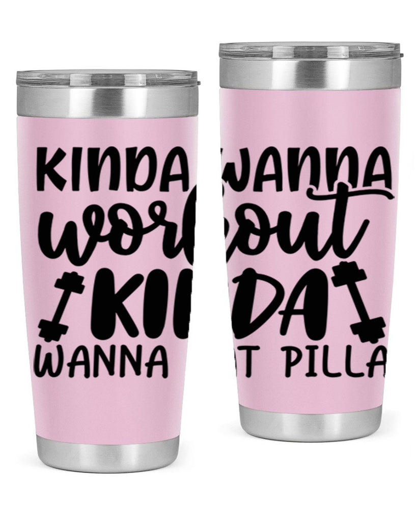 kinda wanna workout kinda wanna eat pilla 37#- gym- Tumbler