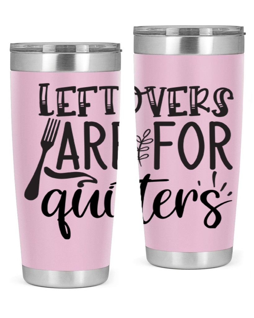 leflovers are for guitters 28#- kitchen- Tumbler
