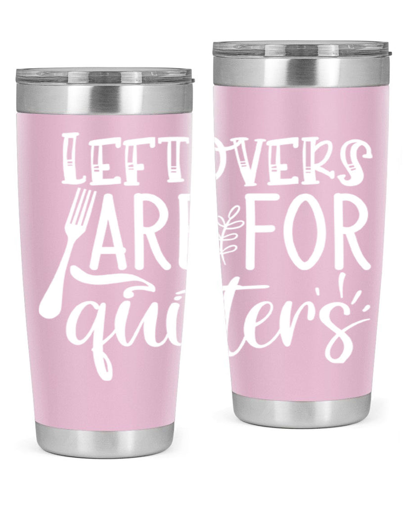 leflovers are for guitters white 29#- kitchen- Tumbler