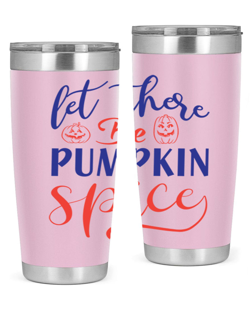 let there be pumpkin spice 401#- fall- Tumbler
