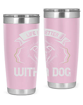 life is better with a dog Style 175#- dog- Tumbler