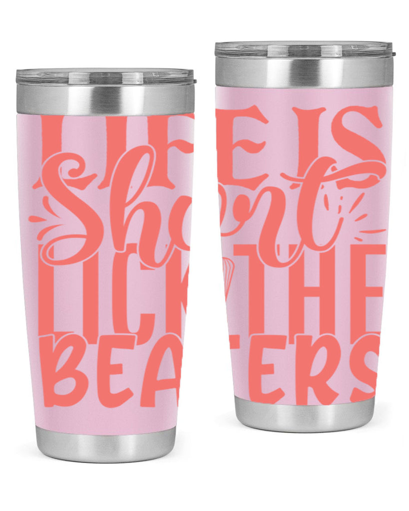 life is short lick the beaters 14#- kitchen- Tumbler